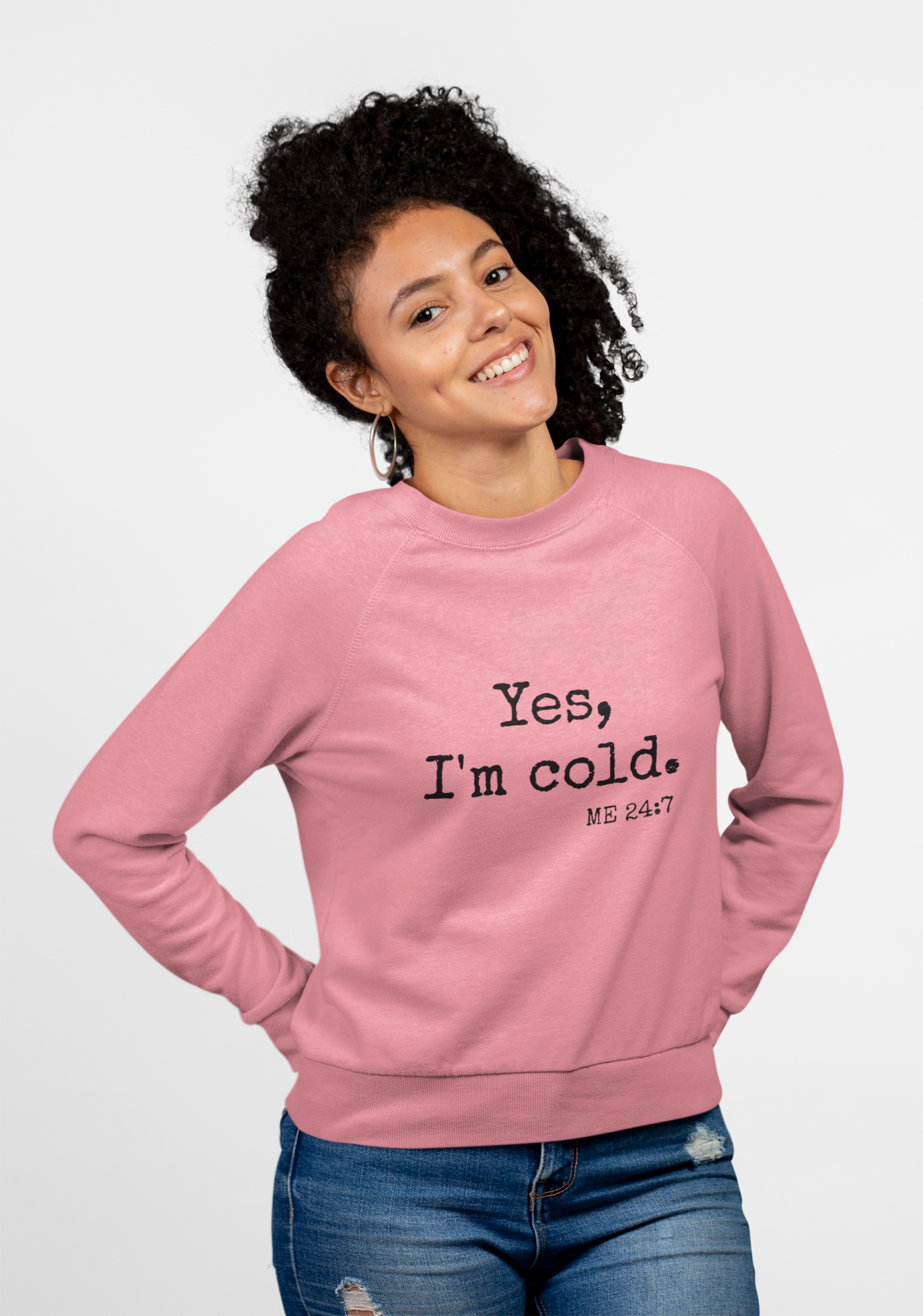 Yes I’m Cold Me 24/7 Sweatshirt – Funny Cozy Pullover | Graphic Crewneck | Winter Loungewear | Statement Sweatshirt Gift for Her