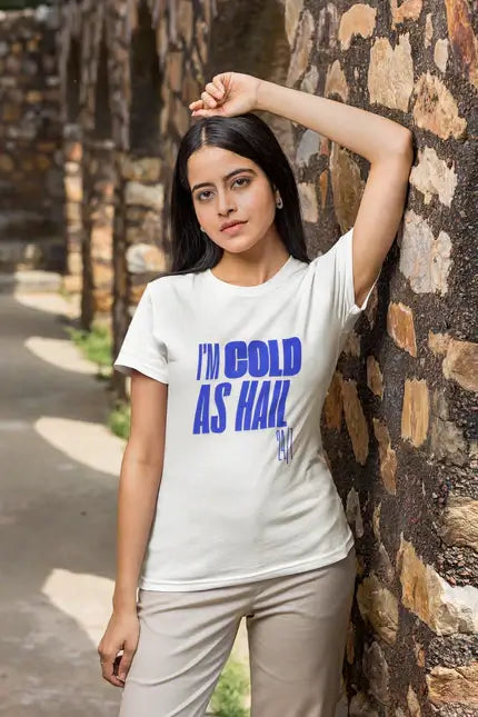 Own the Chill: "Cold As Hail" T-Shirt for Bold Vibes