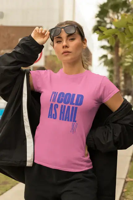 Stay Cool, Always: "I'm Cold As Hail" Tee
