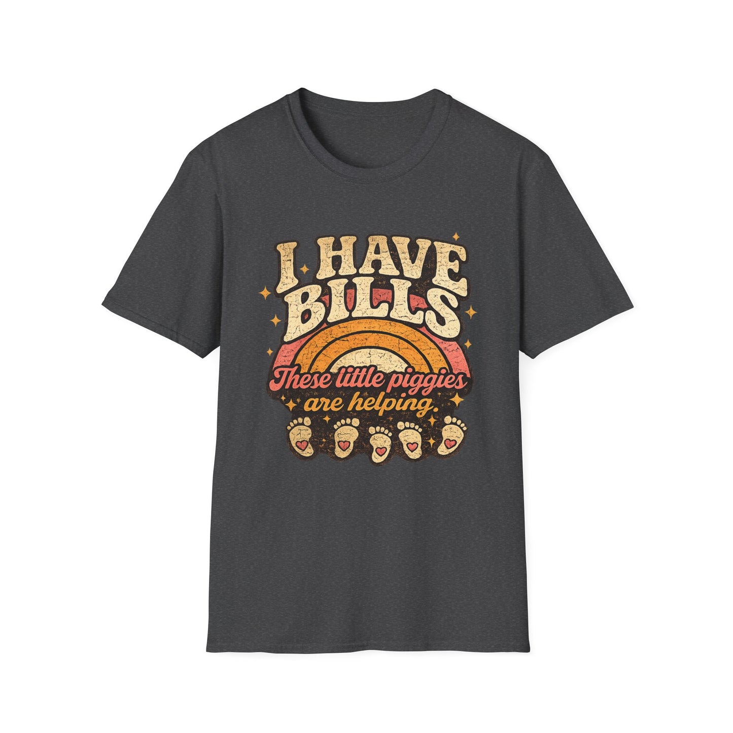 I Have Bills - These Little Piggies Are Helping, Funny Retro Graphic Tee, Vintage Sarcastic Humor Shirt