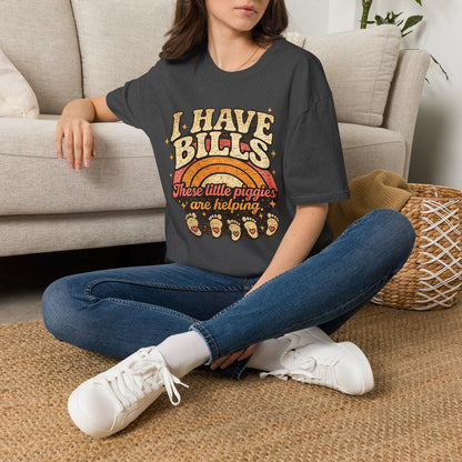 I Have Bills - These Little Piggies Are Helping, Funny Retro Graphic Tee, Vintage Sarcastic Humor Shirt