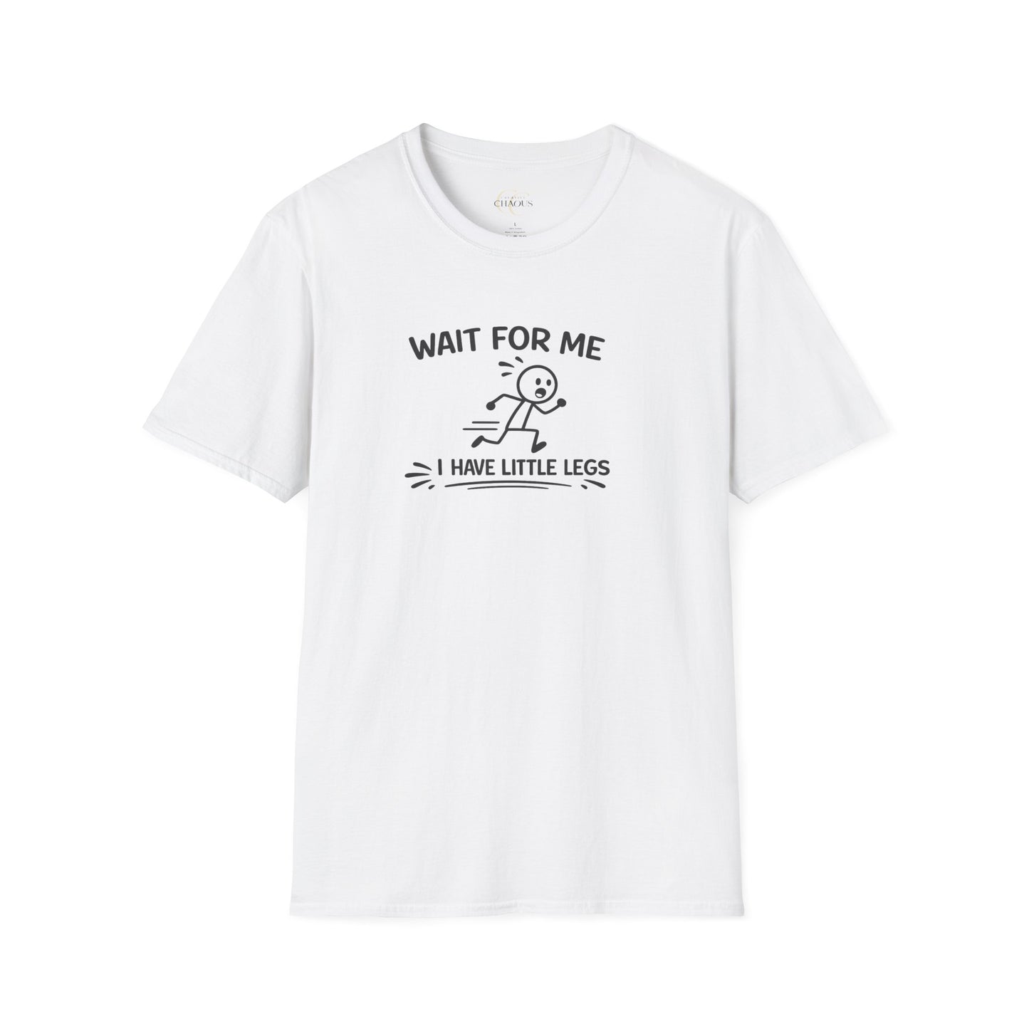 Wait For Me I Have Little Legs T-Shirt Funny Short Girl & Mom Humor Tee