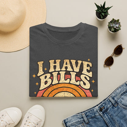 I Have Bills - These Little Piggies Are Helping, Funny Retro Graphic Tee, Vintage Sarcastic Humor Shirt