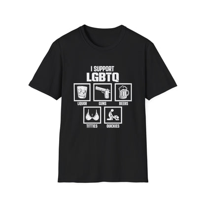I Support LGBTQ Graphic T-Shirt – Funny Edgy Liquor Guns Beers Titties Quickies Tee