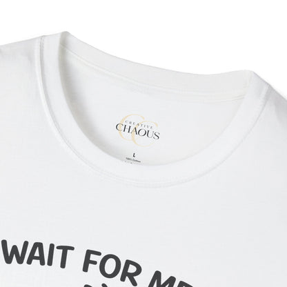 Wait For Me I Have Little Legs T-Shirt Funny Short Girl & Mom Humor Tee