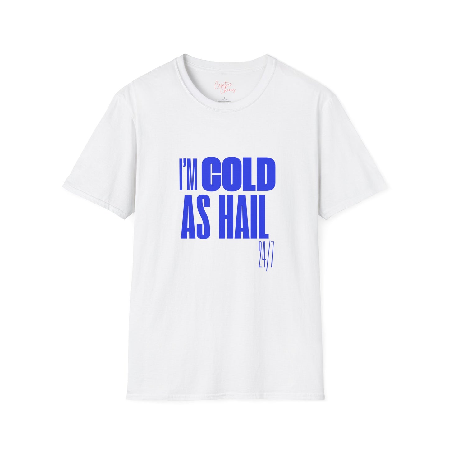 Cold as Hail T-Shirt