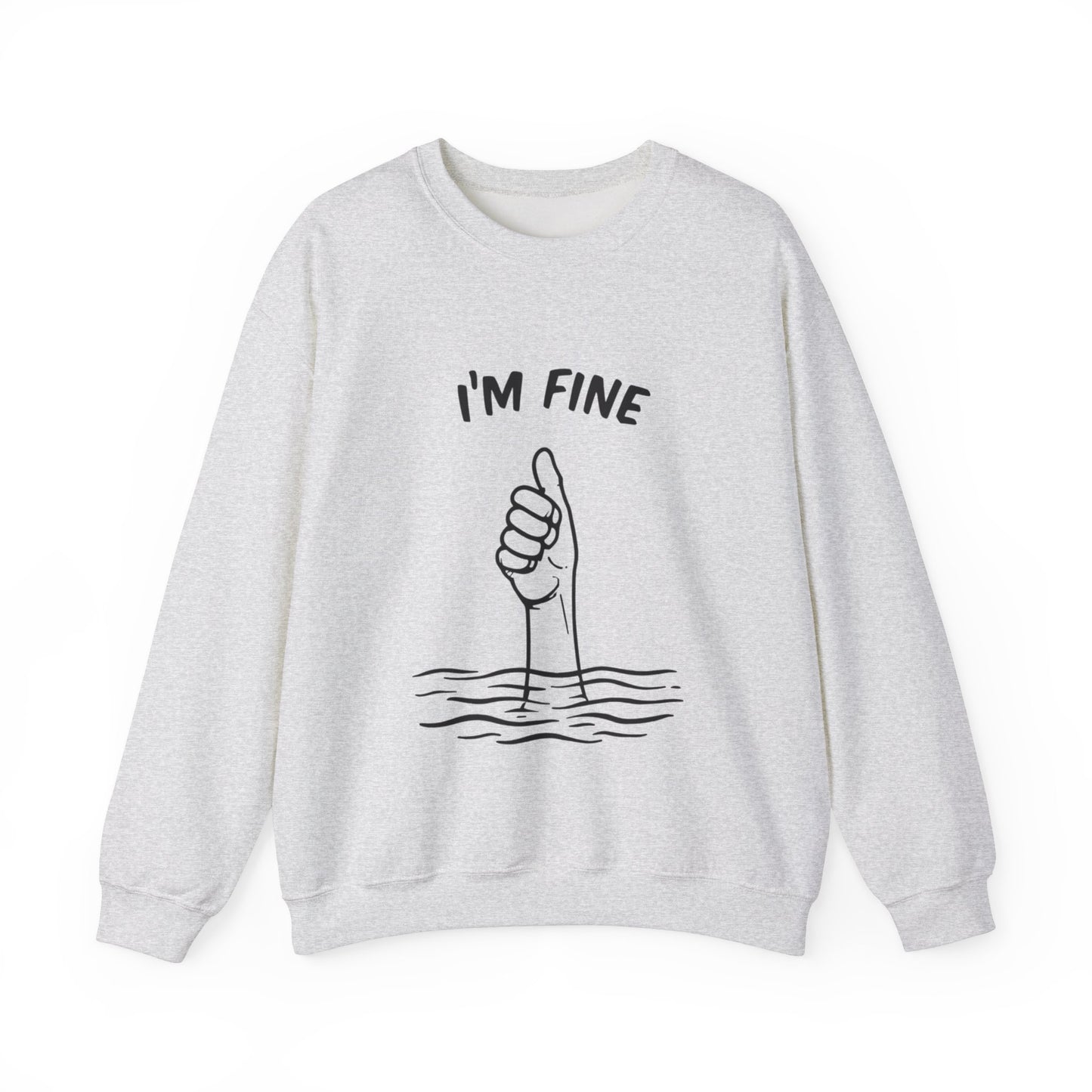 Sarcastic 'I'm Fine' Thumbs Up Above Water Crewneck Sweater