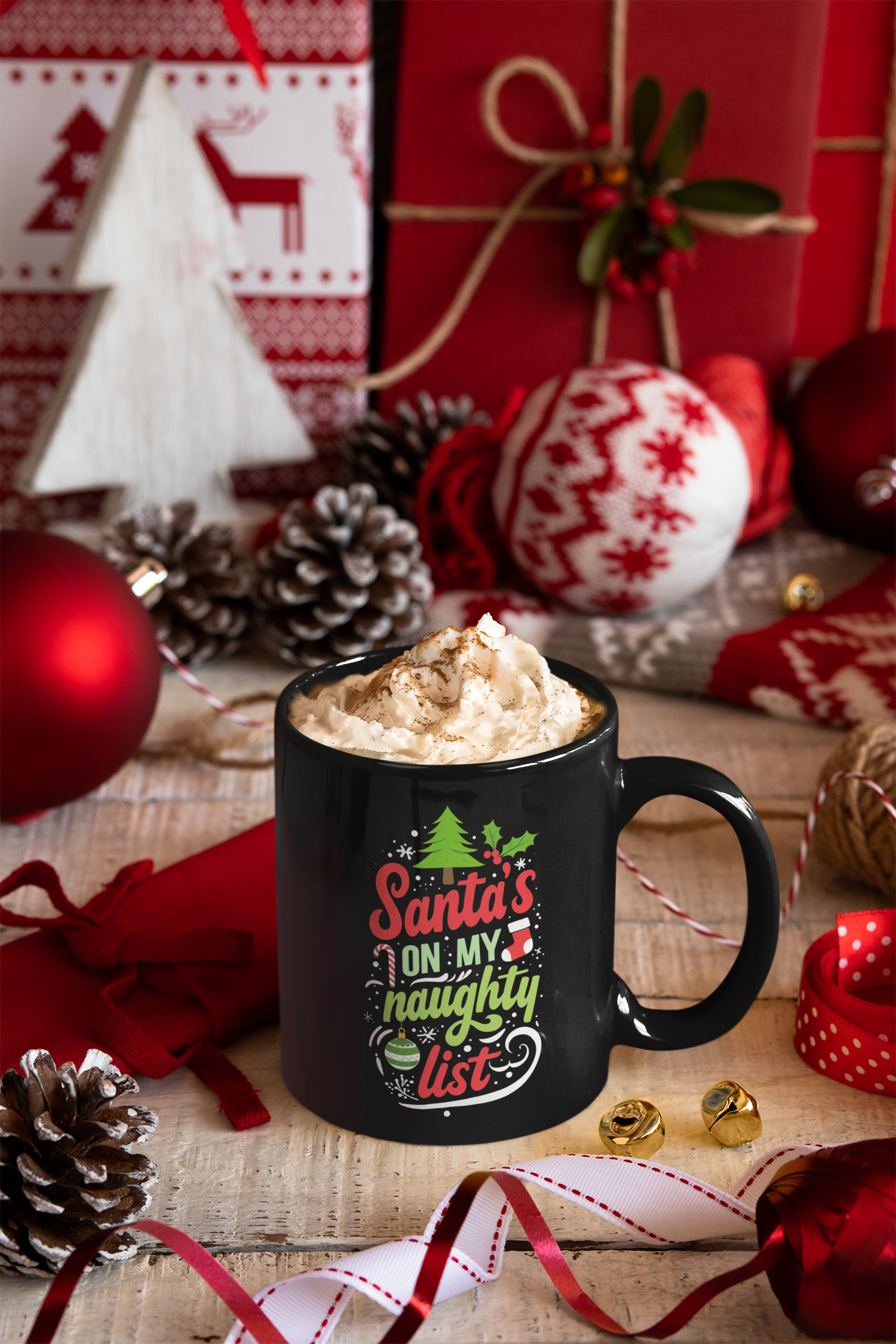 Santa's on my Naughty list Ceramic Mug