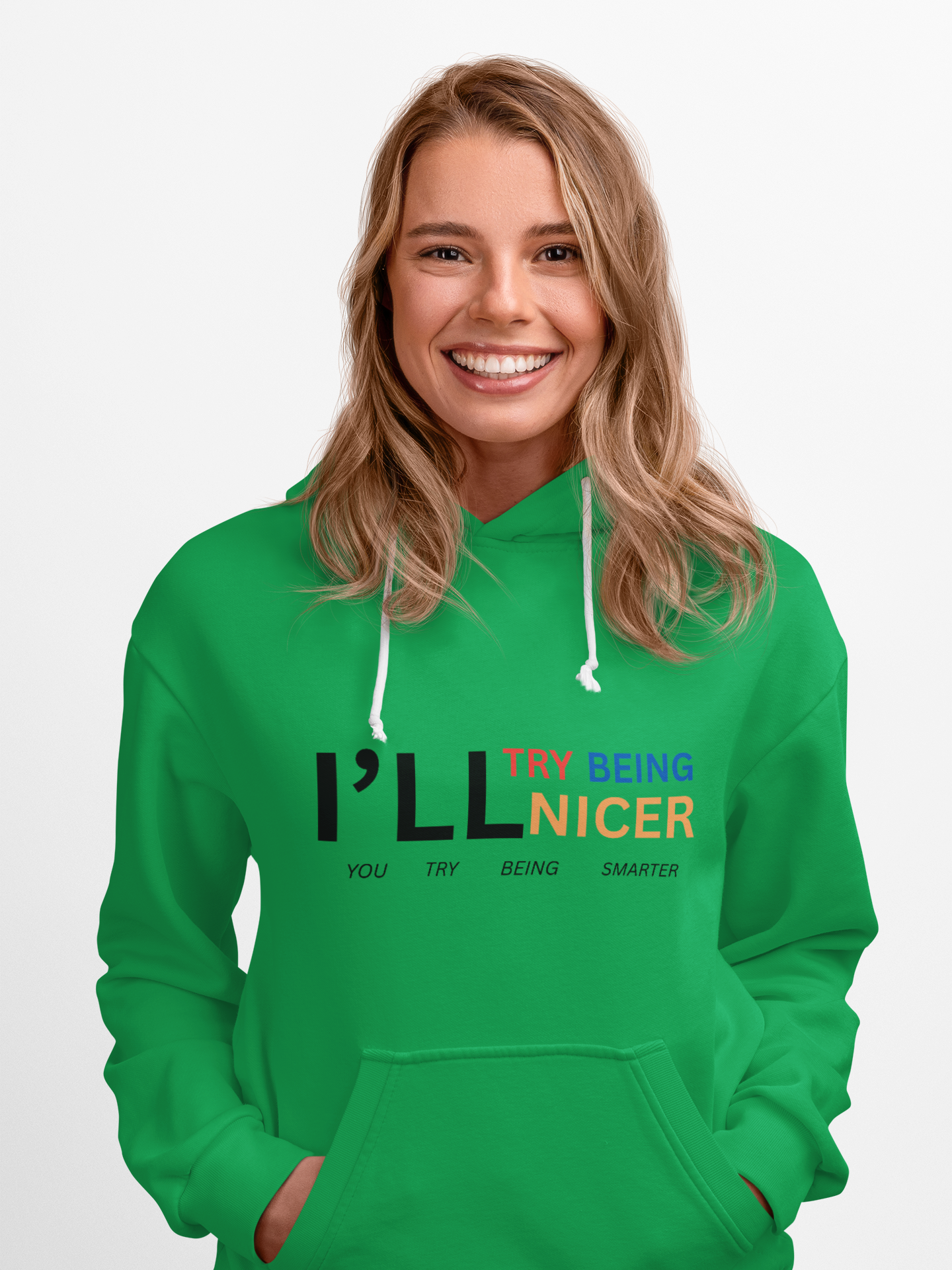 I'll Try Being Nicer, Sarcastic Hoodie