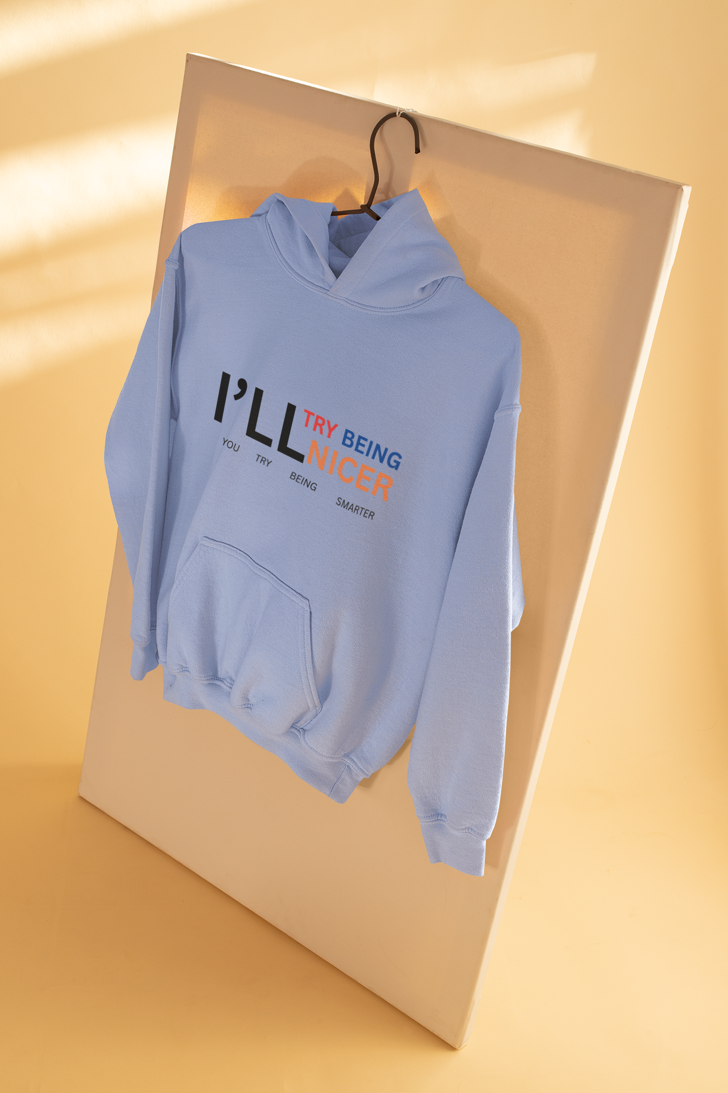 I'll Try Being Nicer, Sarcastic Hoodie