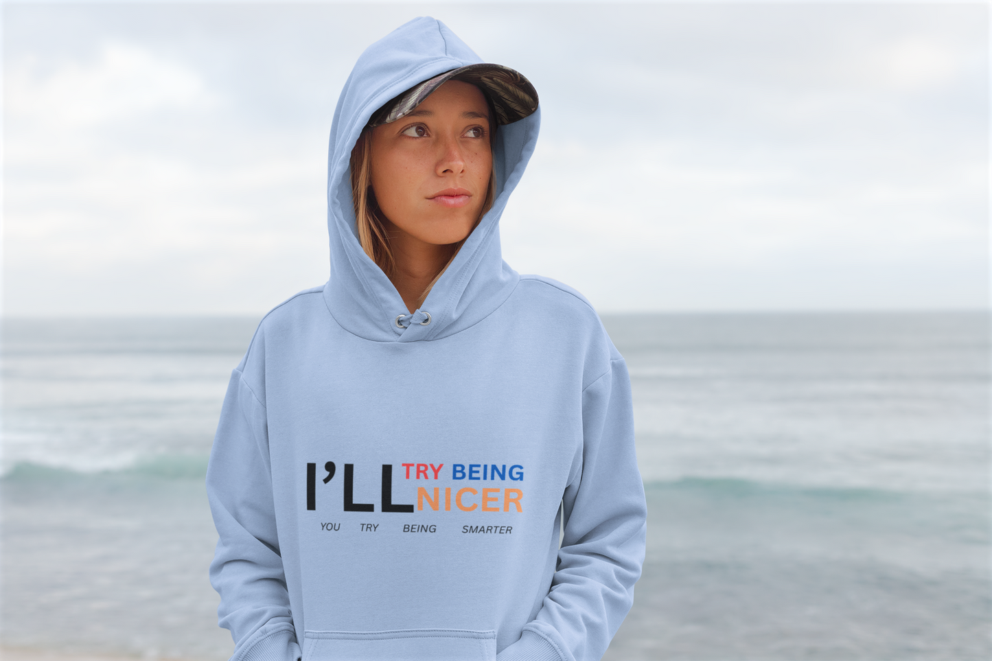 I'll Try Being Nicer, Sarcastic Hoodie
