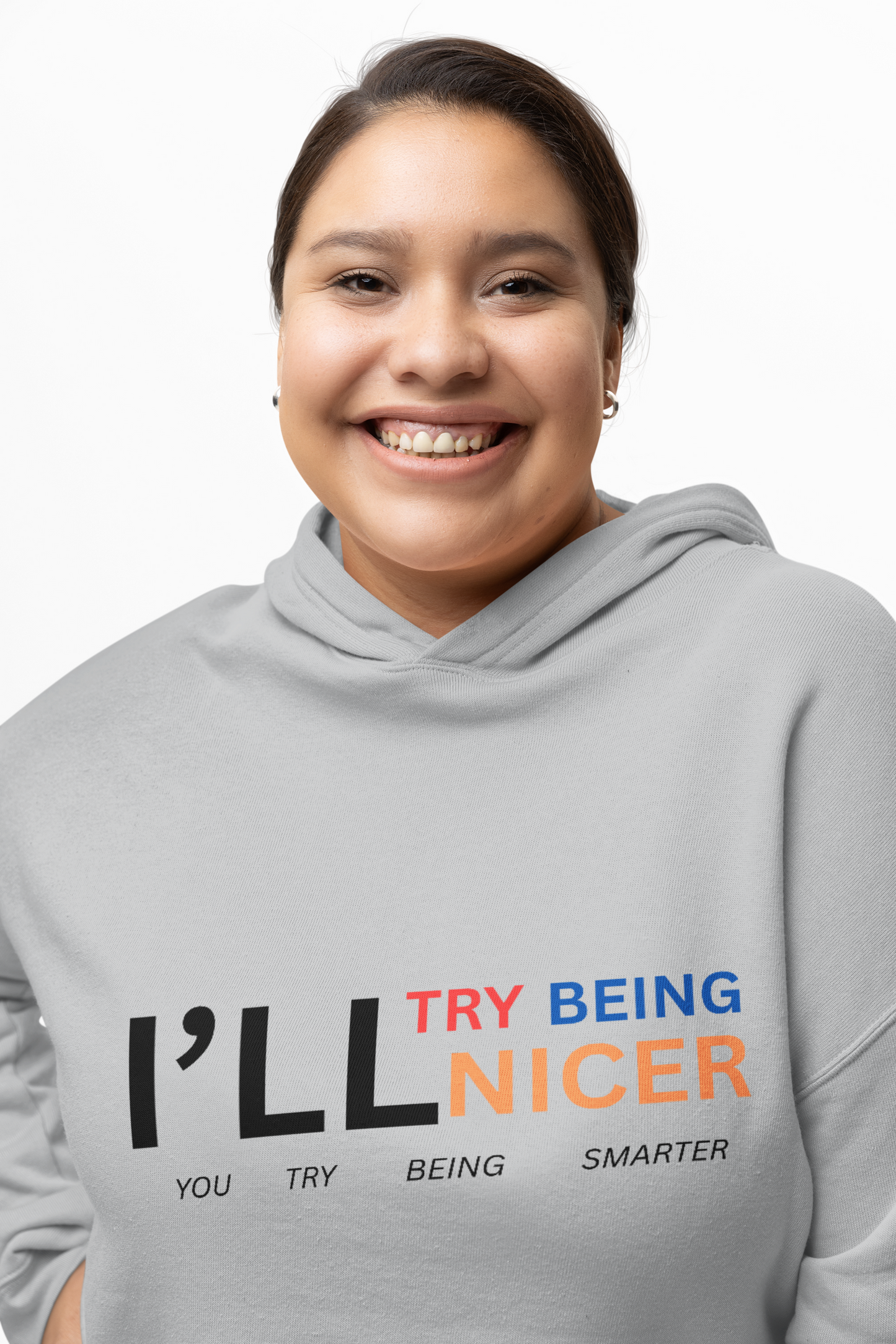 I'll Try Being Nicer, Sarcastic Hoodie