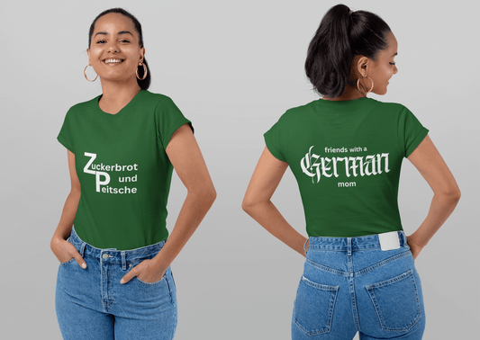 Friends with a German mom,  Parenting Advice T-Shirt