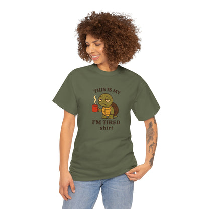 Comfy Cotton Tee: This is My I'm Tired Shirt