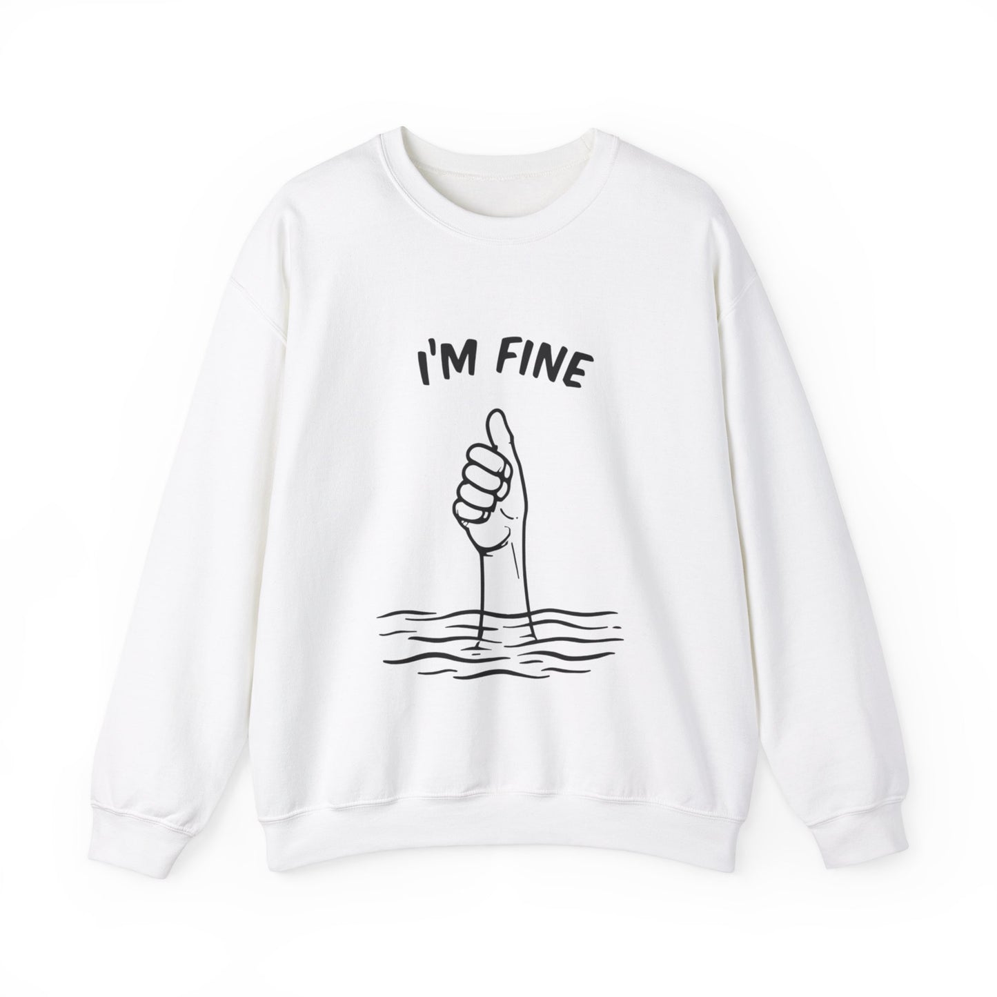 Sarcastic 'I'm Fine' Thumbs Up Above Water Crewneck Sweater