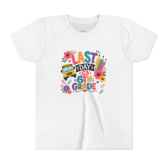 Last Day of 6th Grade Youth Tee – Colorful Back-to-School & End-of-Year Shirt