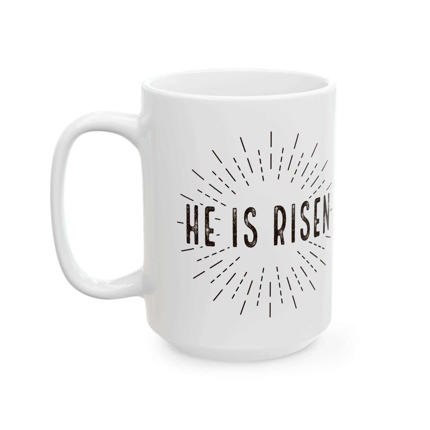He is Risen - Ceramic Coffee Mug