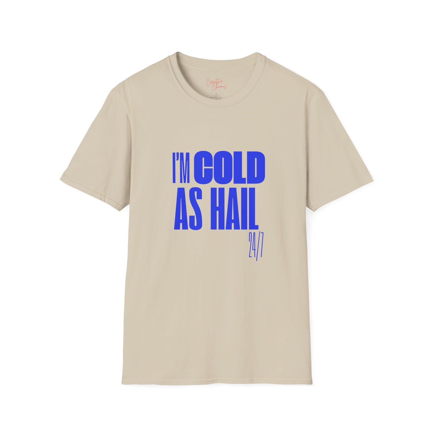 Cold as Hail T-Shirt