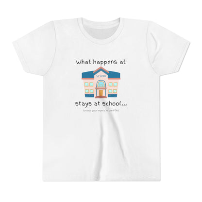 What happens at school stays at school t-shirt humor