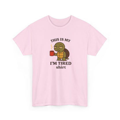 Comfy Cotton Tee: This is My I'm Tired Shirt
