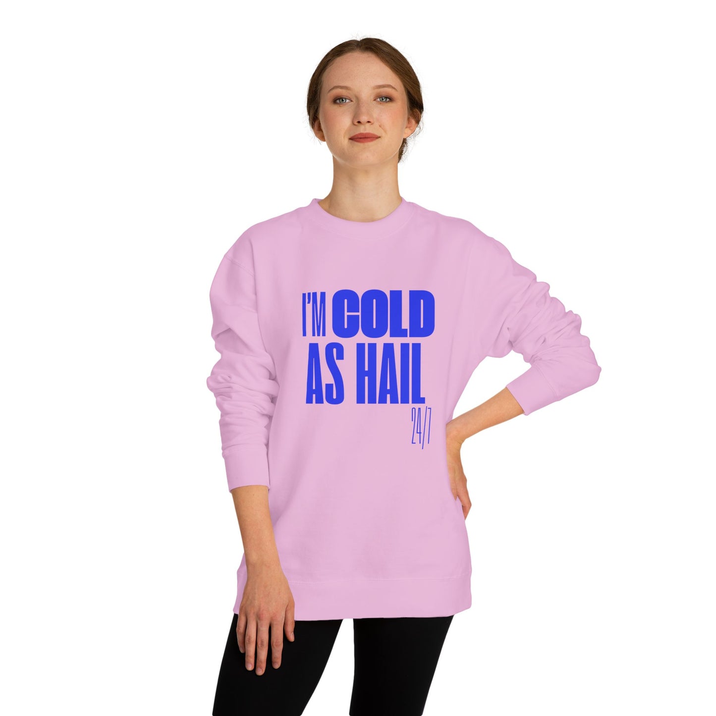 Cold as Hail Crew Neck Sweatshirt