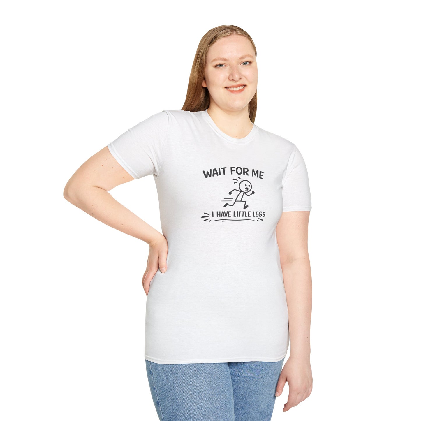 Wait For Me I Have Little Legs T-Shirt Funny Short Girl & Mom Humor Tee